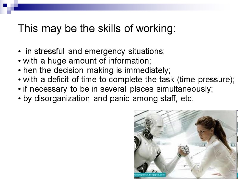 This may be the skills of working:    in stressful and emergency